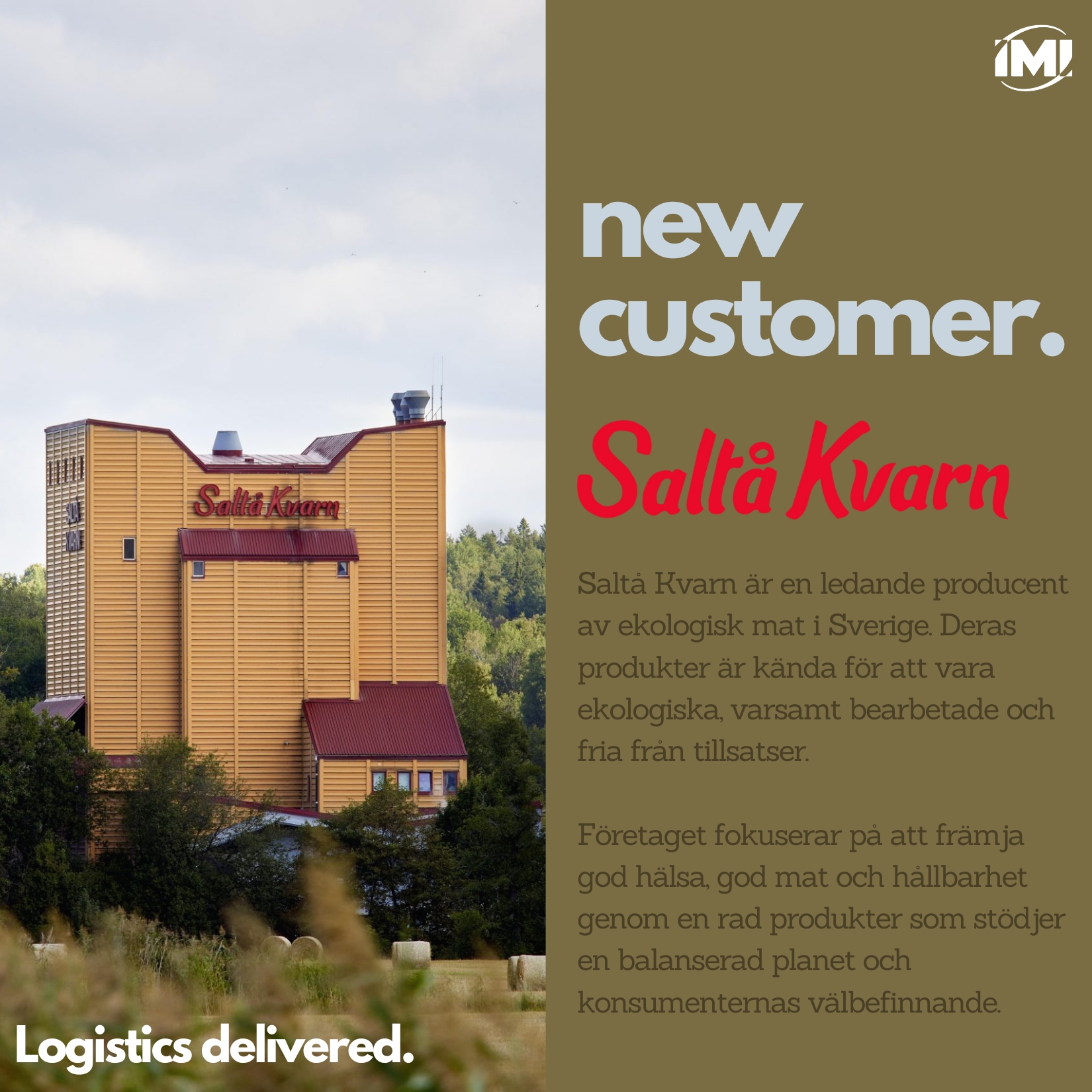 new customer. Saltå Kvarn. IMI Supply Chain Solutions.