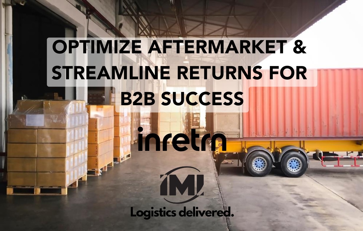 OPTIMIZE AFTERMARKET & STREAMLINE RETURNS FOR B2B SUCCESS